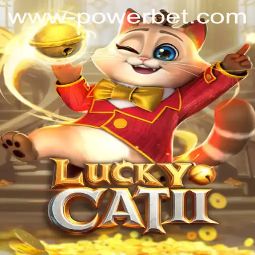 Discovering LuckyCatII with PowerBet: An Exciting New Gaming Experience